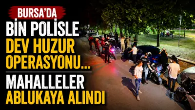 Bursa’da suç ve suçlulara göz açtırmamak için yaklaşık 1000 polisin