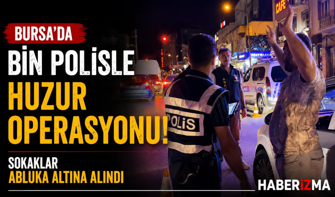 Bursa Emniyet Müdürlüğü ekipleri, kent genelinde asayişin sağlanması ve suçlulara