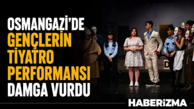 Osmangazi Belediyesi’nin “Genç Sahne” tiyatro atölyesinde eğitim alan gençler, Greg