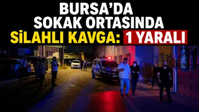 Bursa’da henüz bilinmeyen bir sebepten dolayı çıkan silahlı kavgada bir