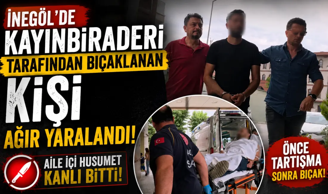 Bursa’da meydana gelen kavgada kayınbiraderinin bıçakladığı enişte ağır yaralandı. Olay,
