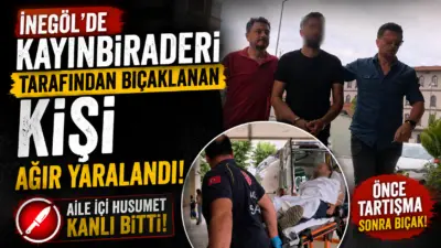 Bursa’da meydana gelen kavgada kayınbiraderinin bıçakladığı enişte ağır yaralandı. Olay,