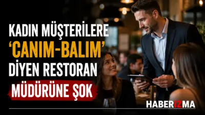 Kadın müşterilere, “canım, balım, bekar mısın?” diye asılan restoran müdürü