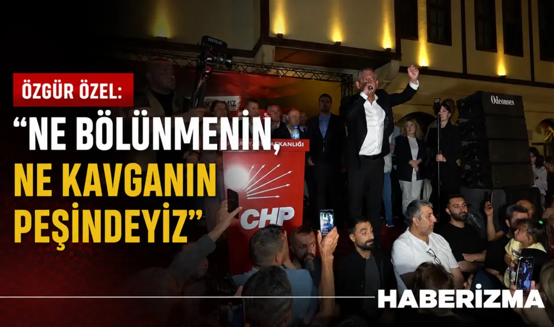 CHP’li Özgür Özel, “Ayrılık, gayrılık içinde değiliz. Asla ne bölünmenin,