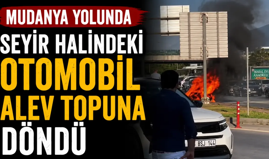 Bursa’da seyir halindeyken alev alan otomobil, kısa sürede alev topuna