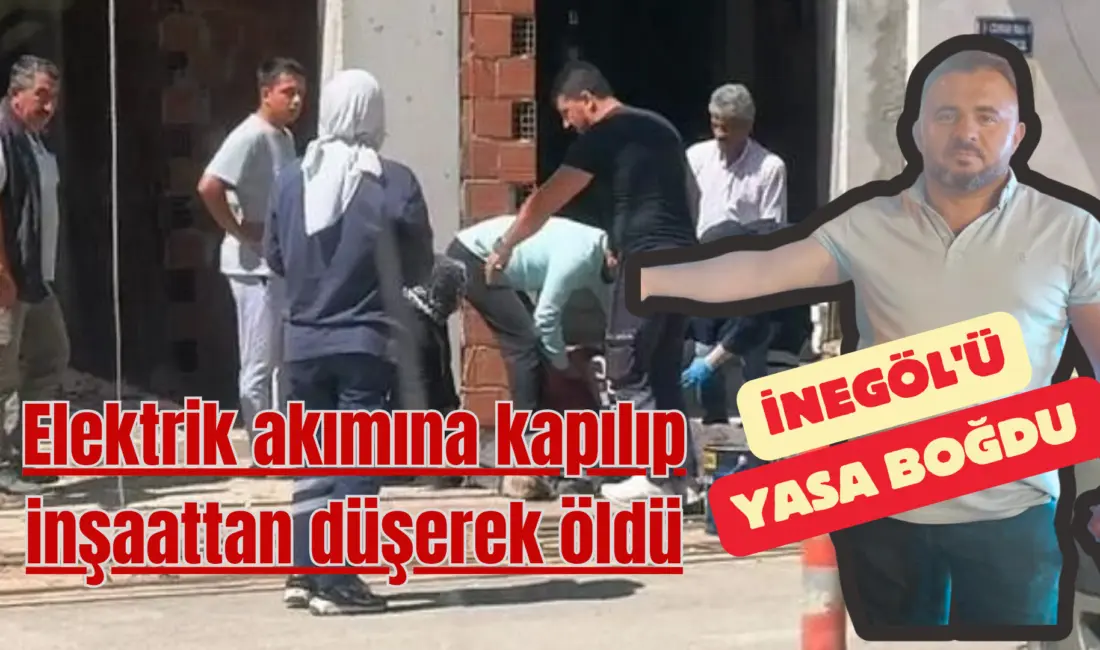 Bursa’nın İnegöl ilçesinde, yapımı devam eden inşaatta elektrik akımına kapılıp