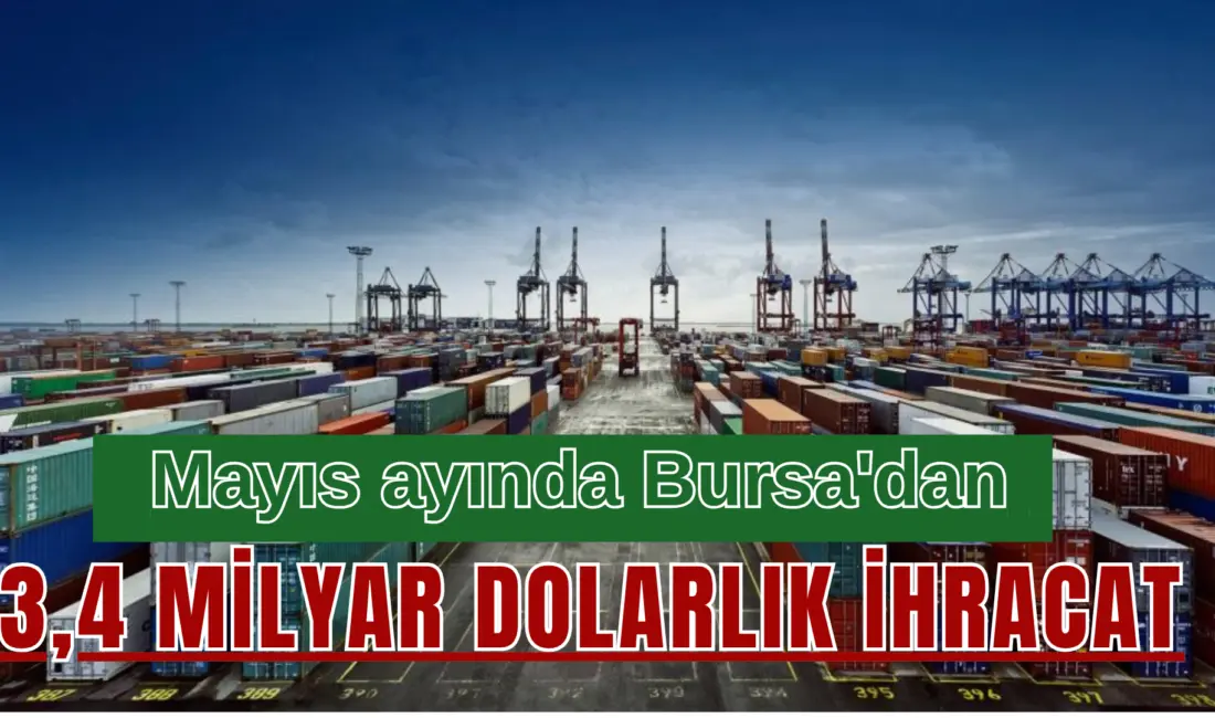 Uludağ İhracatçı Birlikleri’nin (UİB) 2026 yılı Mayıs ayı ihracatı, 3