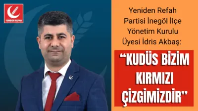 Yeniden Refah Partisi İnegöl İlçe Yönetim Kurulu Üyesi İdris Akbaş,