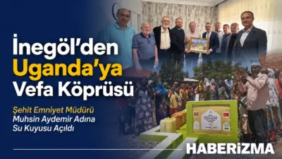İnegöl’den Uganda’ya Vefa Köprüsü: Şehit Emniyet Müdürü Muhsin Aydemir Adına