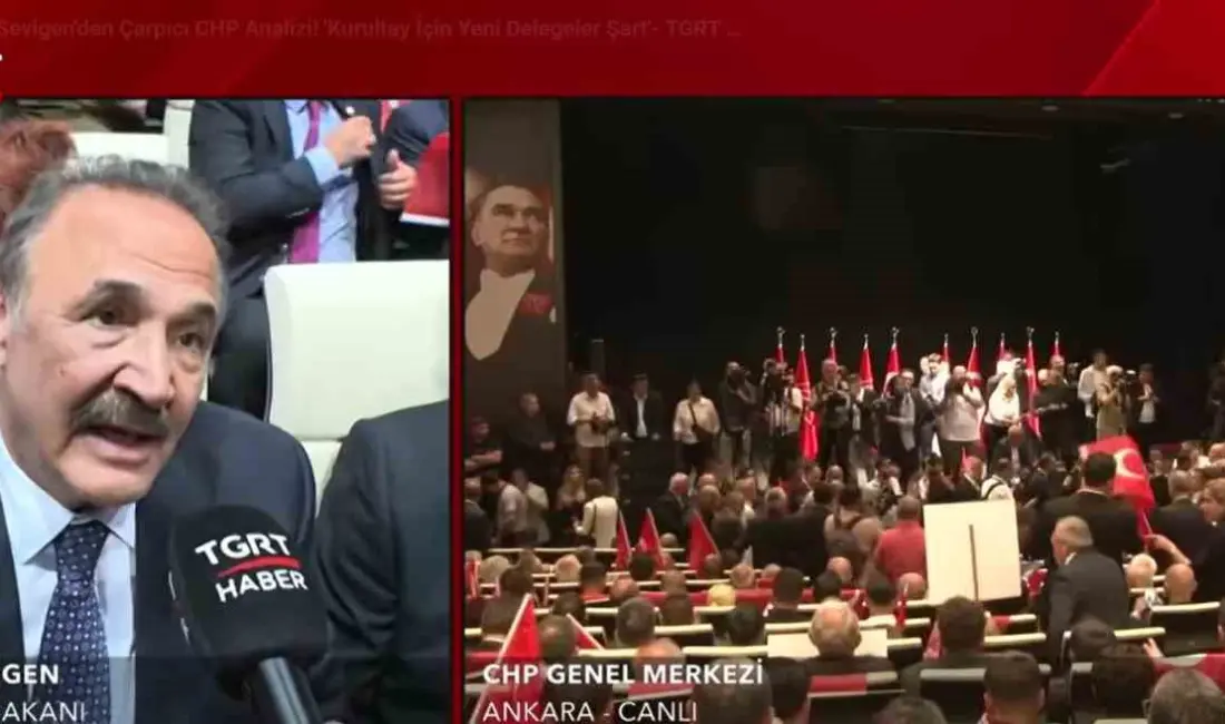 Eski Devlet Bakanı Mehmet Sevigen, “CHP’nin bir tane genel başkanı