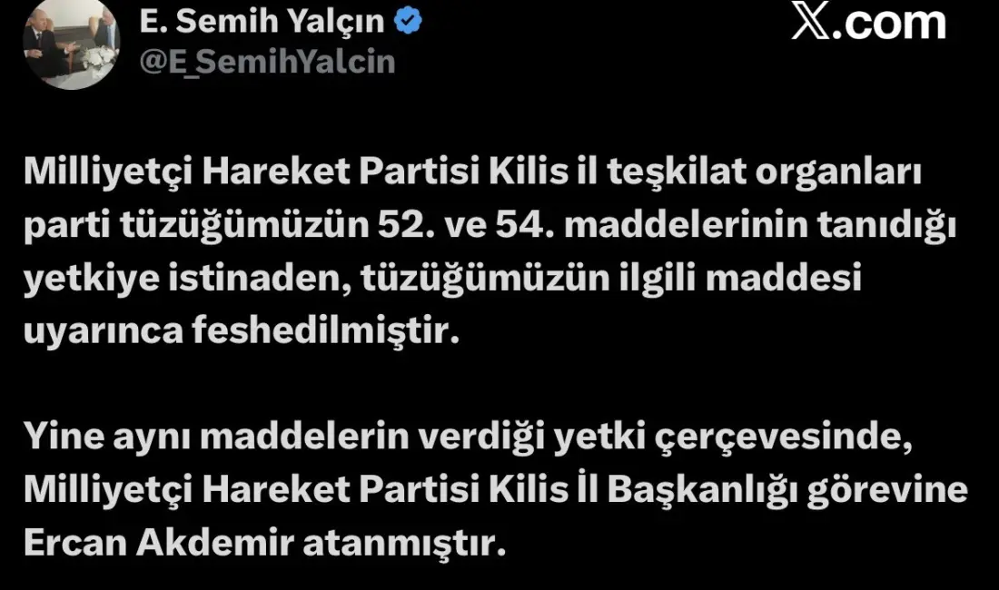 Milliyetçi Hareket Partisi (MHP) Genel Merkezi, Kilis İl Teşkilatı’nı feshetti.