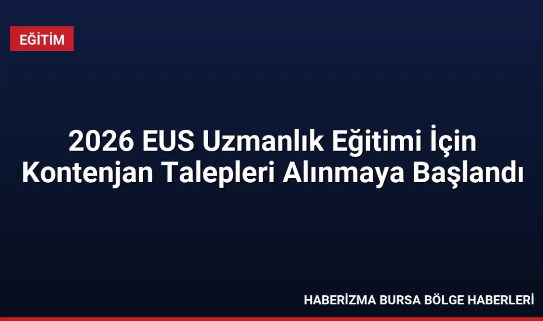YÖK, 2026-EUS kontenjanlarını belirlemek üzere üniversitelerden talep toplamaya başladı. Başvurular