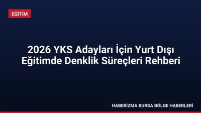 Yurt dışında üniversite okumayı hedefleyen 2026 YKS adayları için YÖK'ten