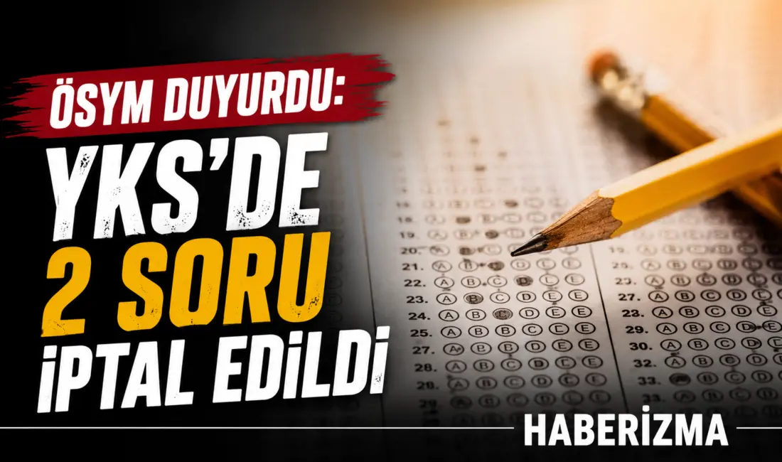 Ölçme, Seçme ve Yerleştirme Merkezi (ÖSYM), Yükseköğretim Kurumları Sınavı’nda (YKS)