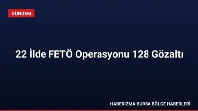 Jandarma tarafından 22 ilde düzenlenen FETÖ operasyonlarında 128 kişi yakalandı,