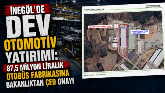 Bursa’nın sanayi ve ihracat merkezi İnegöl, otomotiv sektöründe dev bir