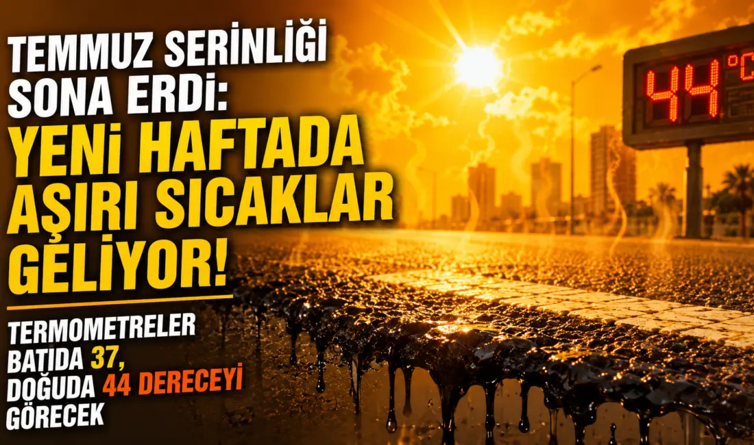 Temmuz ayı ortasında Türkiye genelinde mevsim normallerinin altında seyreden ve