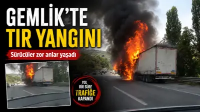 Bursa’nın Gemlik ilçesinde seyir halindeki tırda çıkan yangın paniğe neden