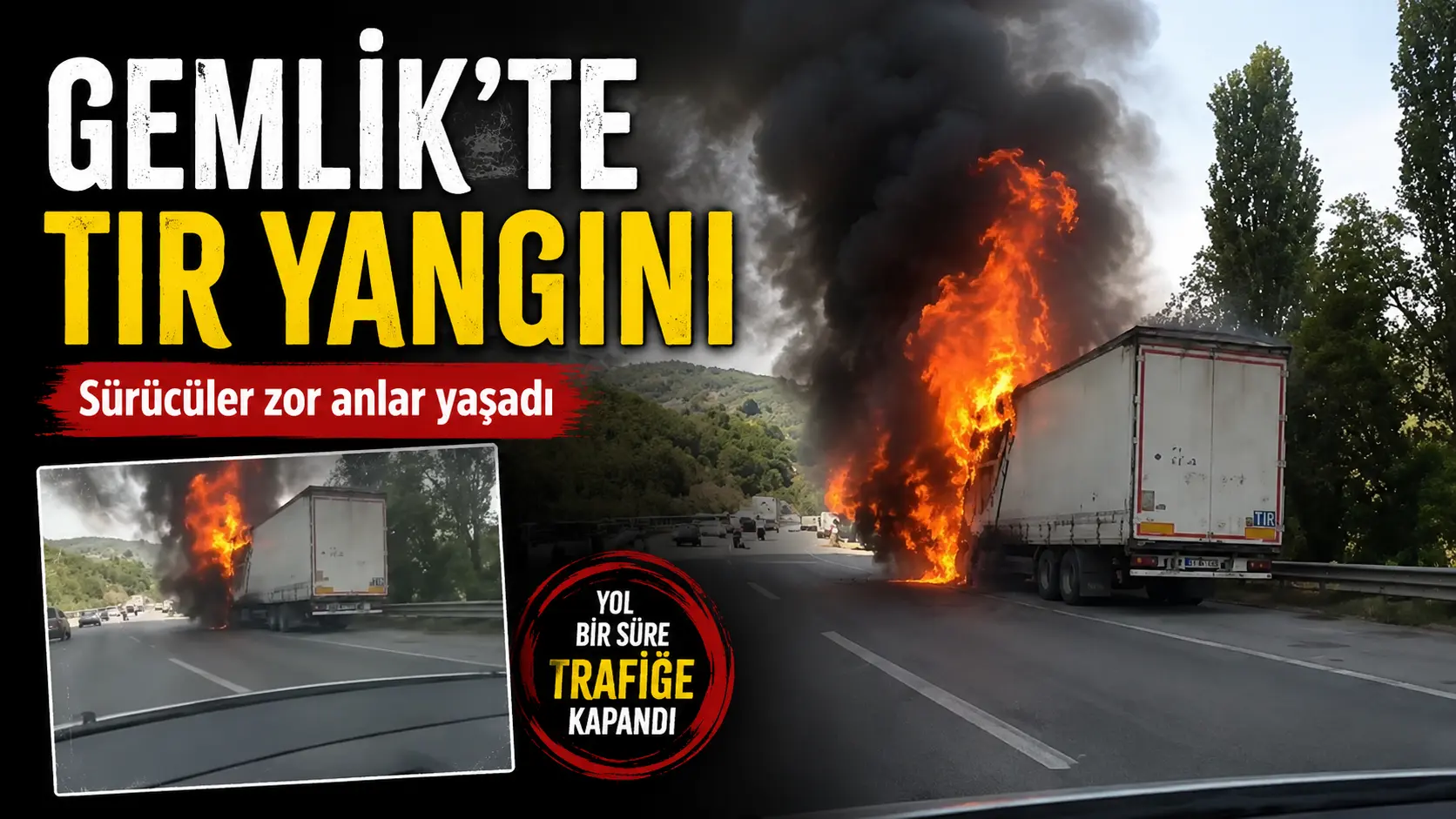 Bursa’nın Gemlik ilçesinde seyir halindeki tırda çıkan yangın paniğe neden