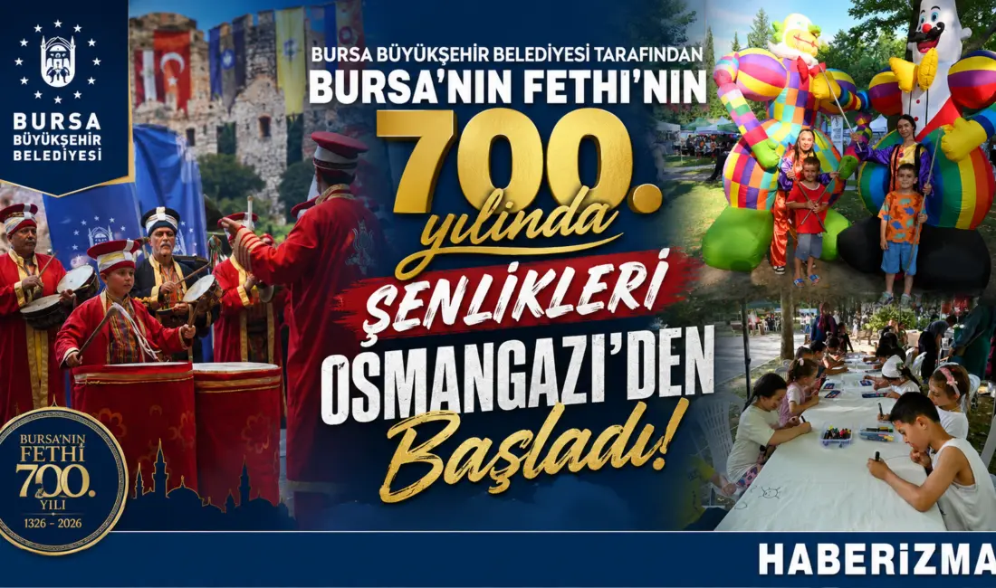 Bursa Büyükşehir Belediyesi tarafından Bursa’nın Fethi’nin 700. Yılı Etkinlikleri kapsamında