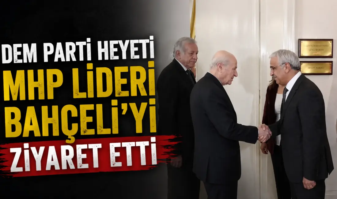 DEM Parti heyeti, Milliyetçi Hareket Partisi(MHP) Genel Başkanı Devlet Bahçeli’yi
