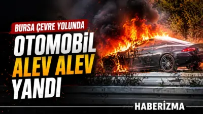 Bursa’da çevre yolunda seyir halindeki otomobil, çıkan yangında alevlere teslim