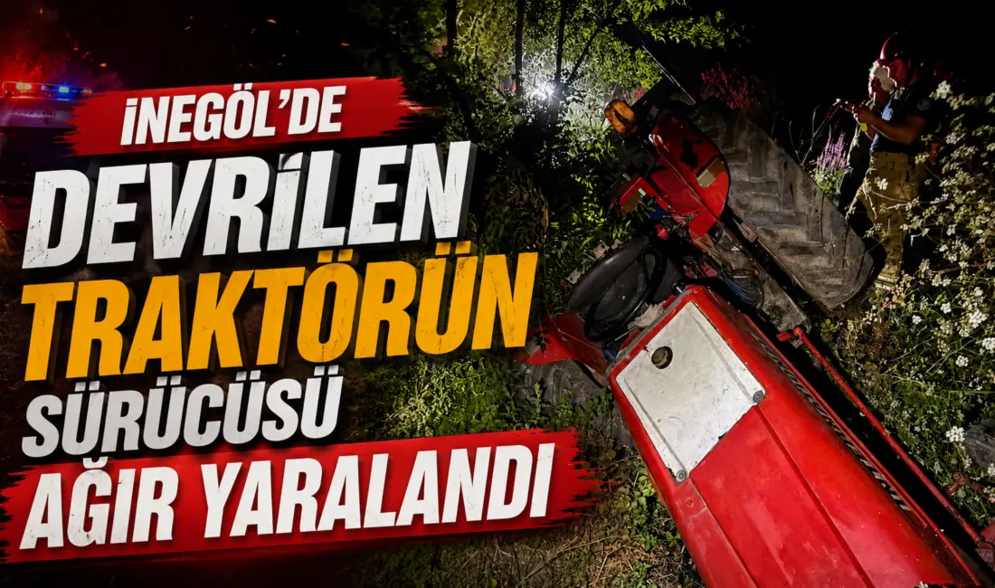 Bursa’nın İnegöl ilçesinde meydana gelen traktör kazasında, devrilen traktörün sürücüsü