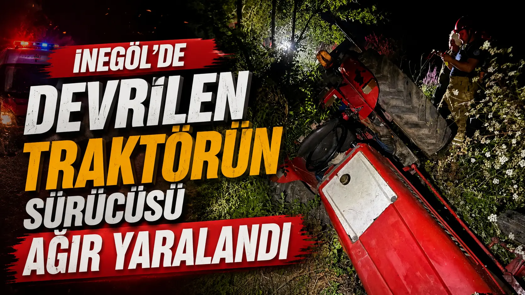 Bursa’nın İnegöl ilçesinde meydana gelen traktör kazasında, devrilen traktörün sürücüsü