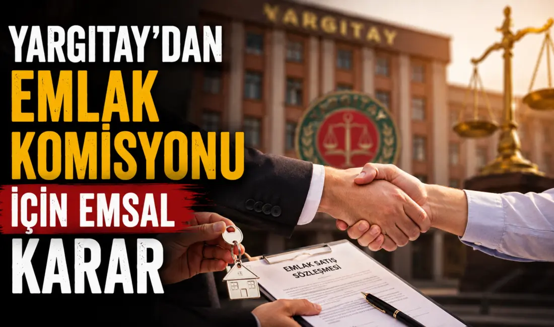 Yargıtay 3. Hukuk Dairesi, gayrimenkul satışlarında ödenmeyen emlak komisyonları ve