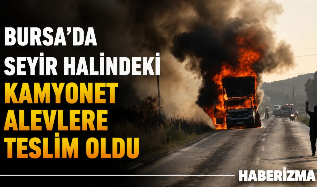 Bursa’nın Orhangazi ilçesinde seyir halindeki kamyonet alevlere teslim oldu. İtfaiye