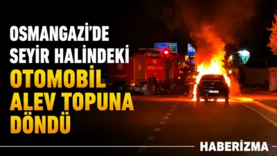 Bursa’da seyir halindeki bir otomobil, alevlere teslim oldu. Olay, merkez