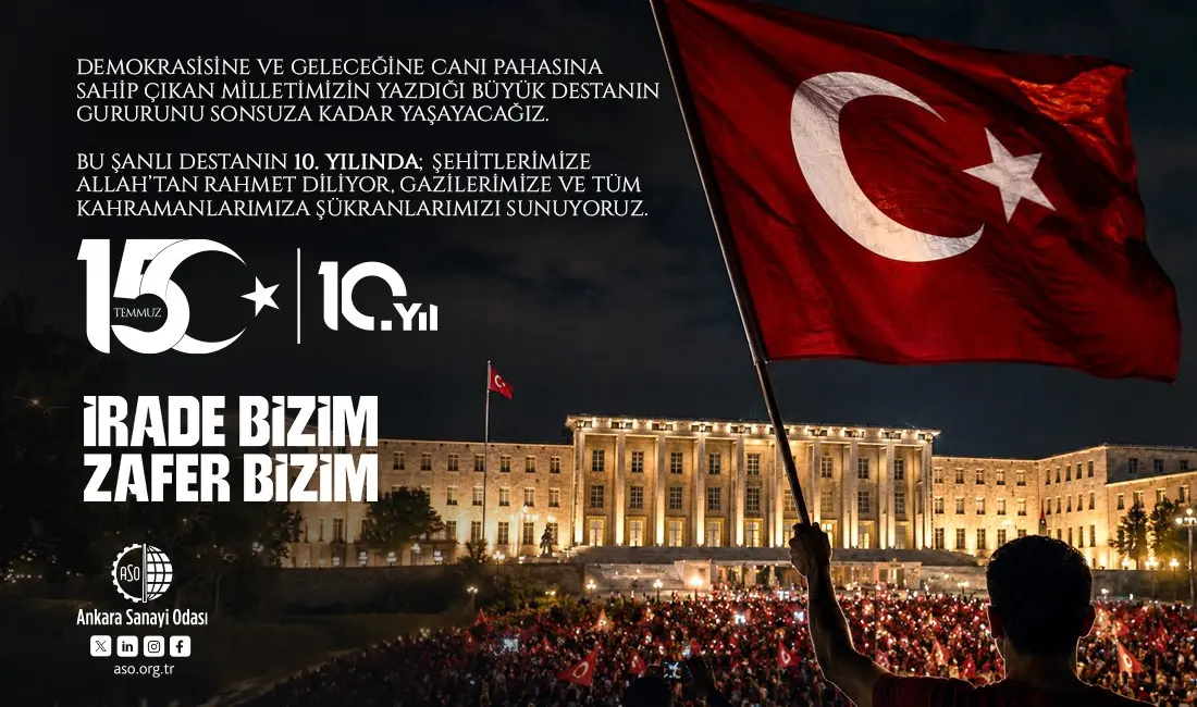 Ankara Sanayi Odası (ASO) Başkanı Seyit Ardıç, “15 Temmuz 2016