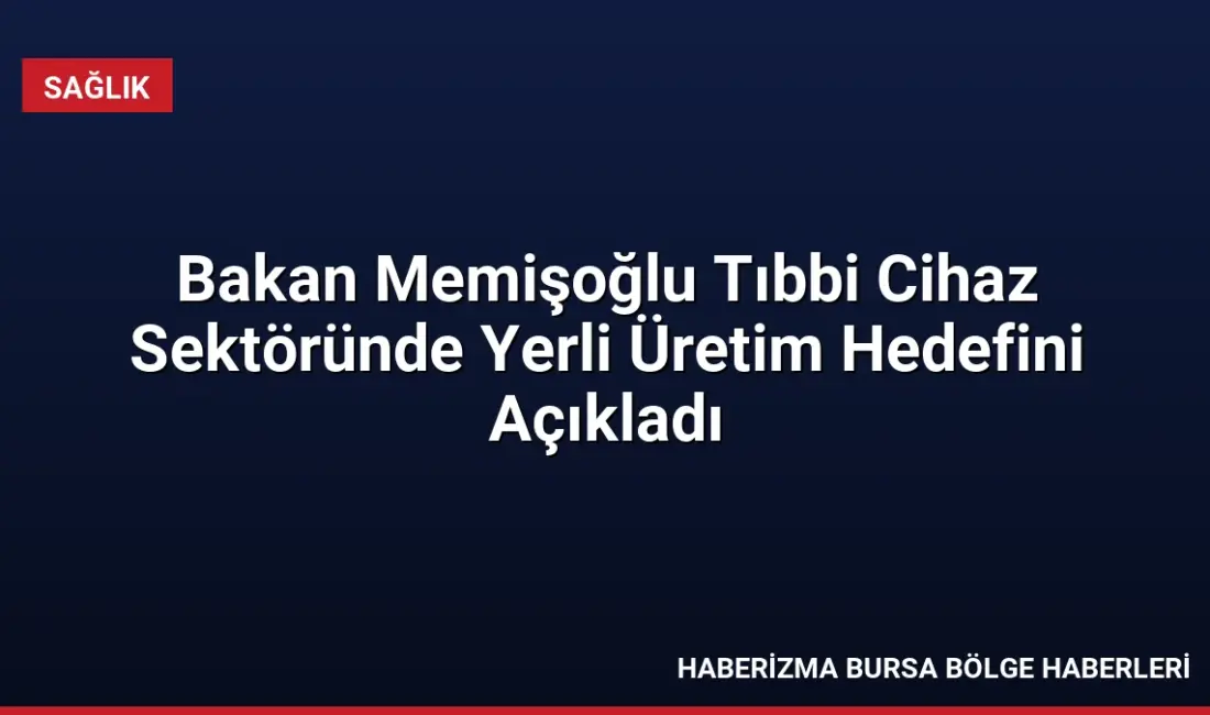 Sağlık Bakanı Memişoğlu, Trabzon'daki toplantıda tıbbi cihazda yerli üretim oranının