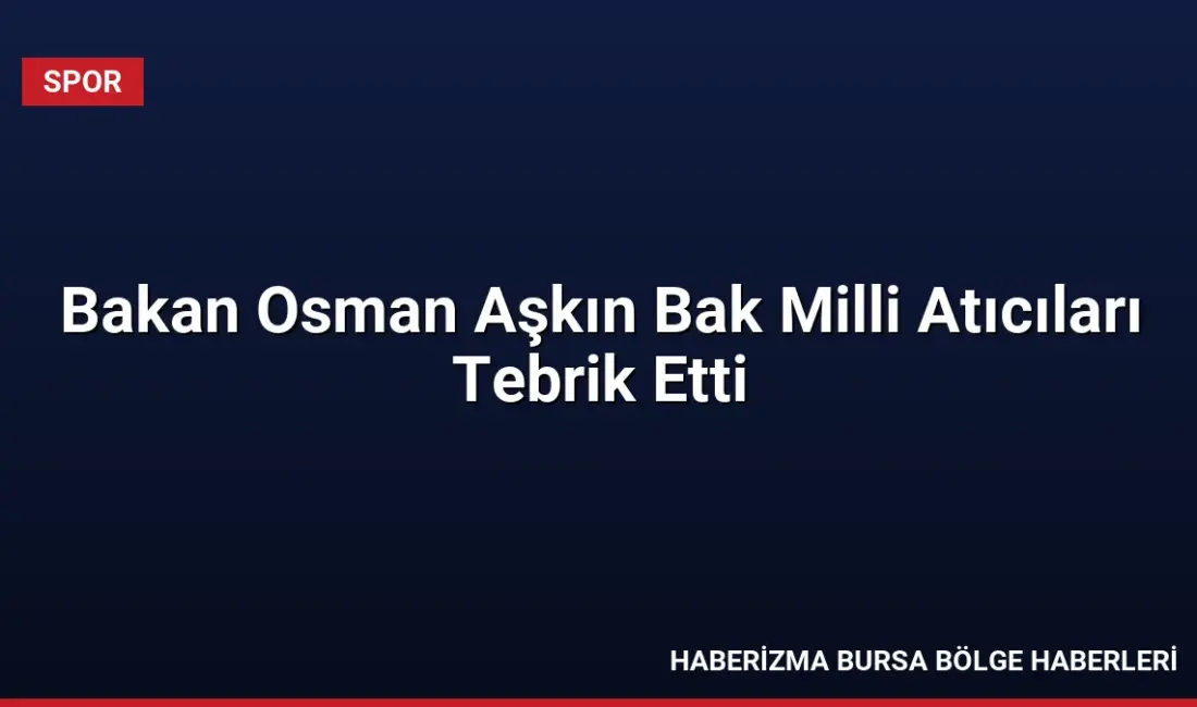 Bakan Osman Aşkın Bak, İtalya'da düzenlenen ISSF Plak Atışları Dünya