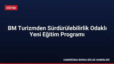 BM Turizm ve Booking.com iş birliğiyle hazırlanan sürdürülebilirlik odaklı ücretsiz