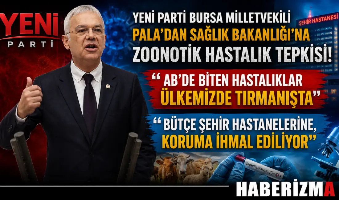 Yeni Parti Bursa Milletvekili Prof. Dr. Kayıhan Pala, Türkiye’de Bruselloz,