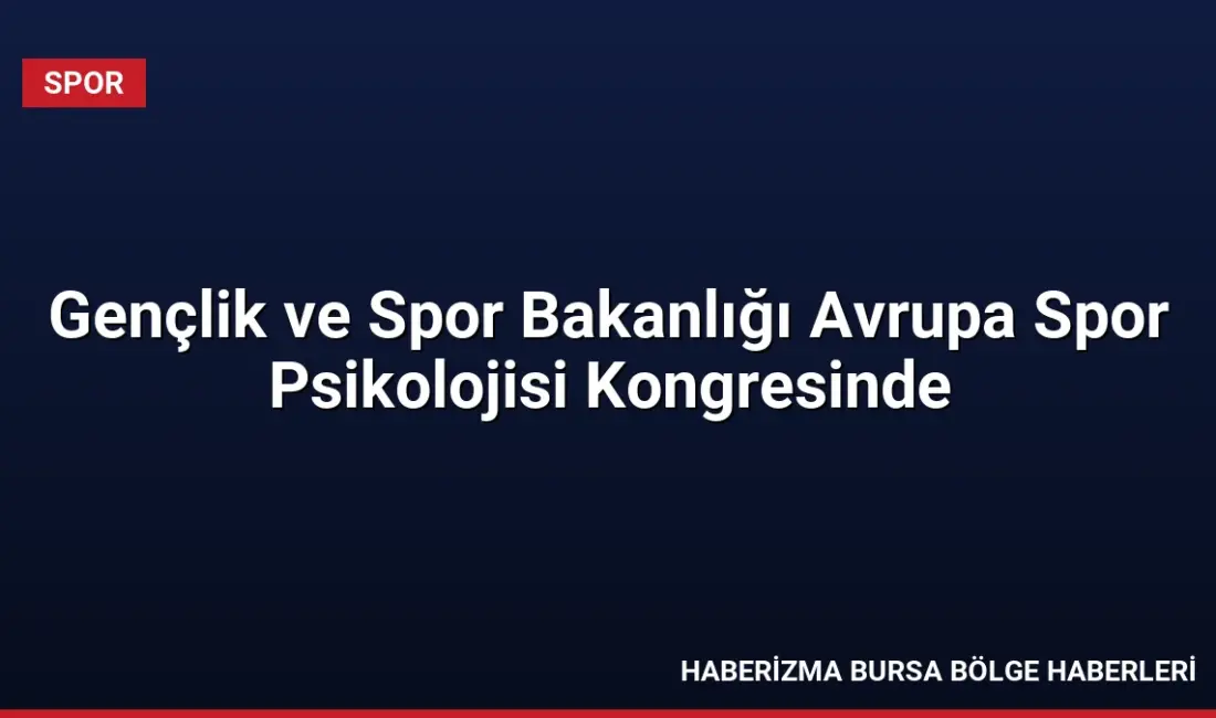 Gençlik ve Spor Bakanlığı, Romanya'da düzenlenen 18. FEPSAC Kongresi'ne ilk