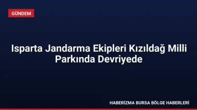 Isparta İl Jandarma Komutanlığı ekipleri, Şarkikaraağaç ilçesindeki Kızıldağ Millî Parkı'nda