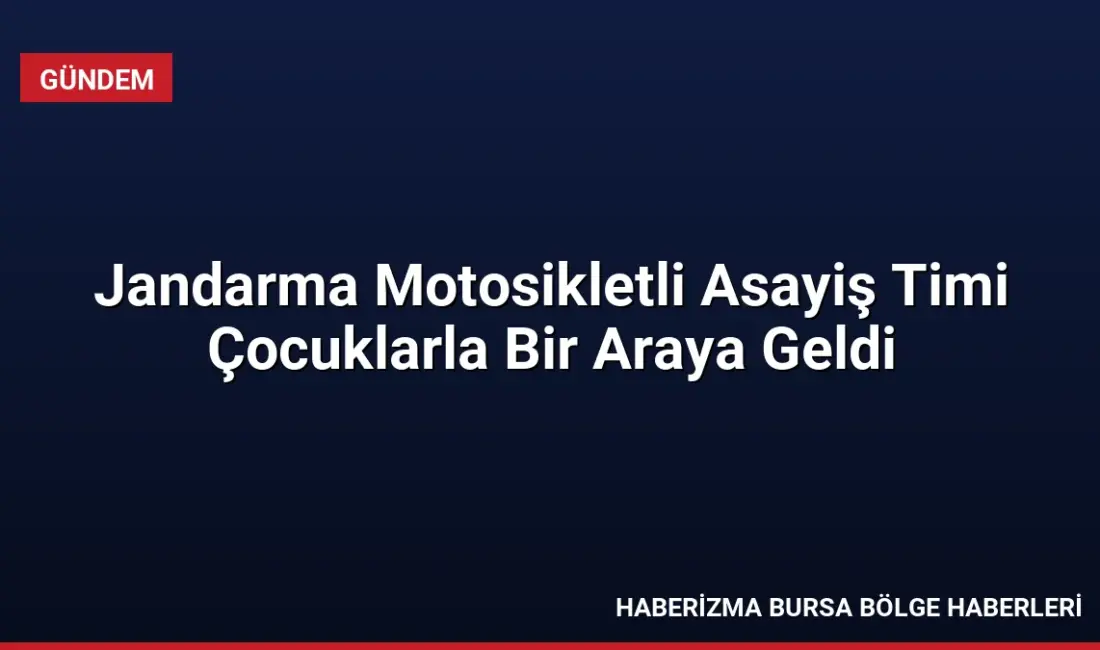 Jandarma Genel Komutanlığına bağlı Motosikletli Asayiş Timi, devriye sırasında çocukların