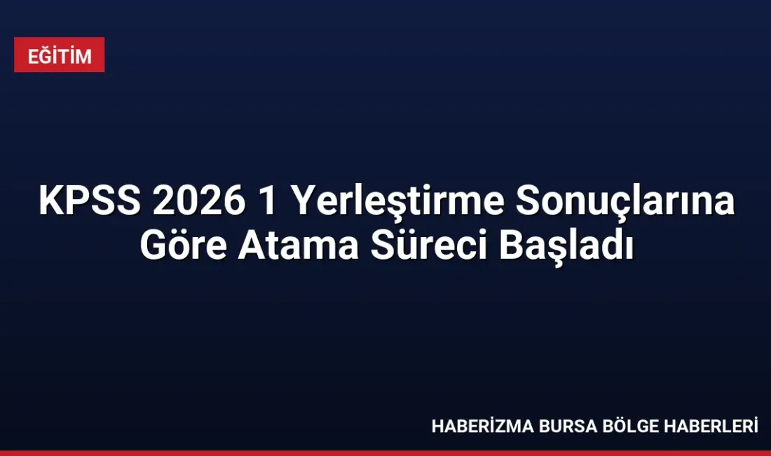 KPSS-2026/1 yerleştirme sonuçlarına göre YÖK kadrolarına yerleşen adayların atama işlemleri