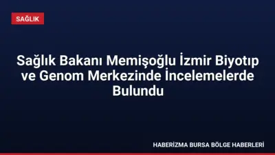Sağlık Bakanı Memişoğlu, İBG ziyaretinde Türkiye'nin yeni sağlık vizyonunu açıkladı