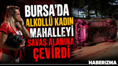 Bursa’da 2.34 promil alkollü olduğu belirlenen kadın sürücünün kullandığı otomobil,