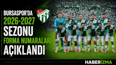 Bursaspor Kulübü, 2026-2027 sezonunda A Takım futbolcularının giyeceği forma numaralarını