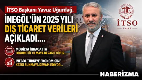 İnegöl Üretmeye, İhracat Yapmaya ve Türkiye Ekonomisine Katkı Sunmaya Devam