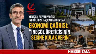 Yeniden Refah Partisi İnegöl İlçe Başkanı Ahmet Aydın, İnegöl ekonomisine