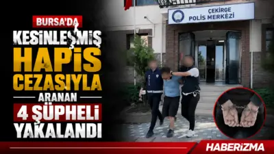Bursa’da haklarında kesinleşmiş hapis cezası bulunan 4 şahıs, polis ekiplerinin
