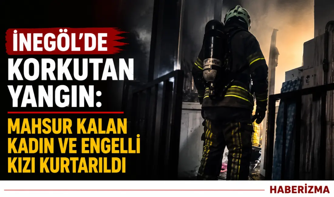 Bursa’nın İnegöl ilçesinde bir evde çıkan yangında mahsur kalan kadın