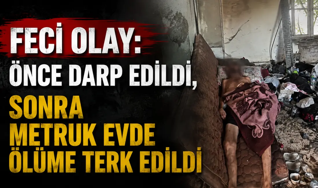İzmir’in Menderes ilçesinde feci şekilde darbedilen ve metruk bir evde