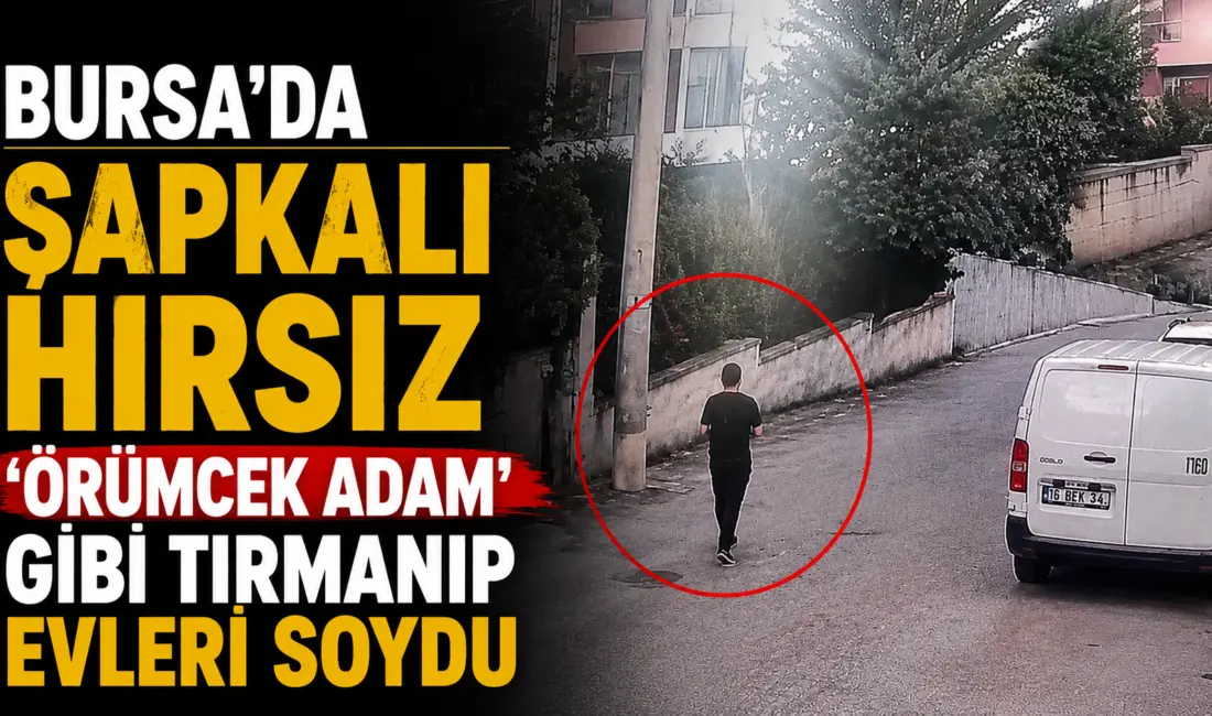 Bursa’da apartmanların birinci katlarına tırmanarak evlere giren ve yaklaşık 200