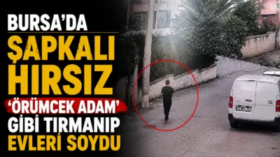 Bursa’da apartmanların birinci katlarına tırmanarak evlere giren ve yaklaşık 200